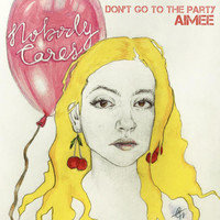 Thumbnail for the Aimee - Don't Go To the Party link, provided by host site