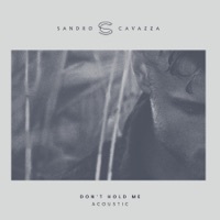 Thumbnail for the Sandro Cavazza - Don't Hold Me (Acoustic) link, provided by host site