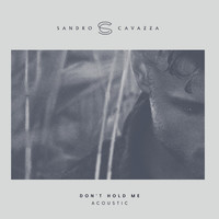 Thumbnail for the Sandro Cavazza - Don't Hold Me (Acoustic) link, provided by host site