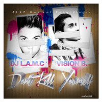 Thumbnail for the Dj L.a.m.c - Don't Kill Yourself link, provided by host site