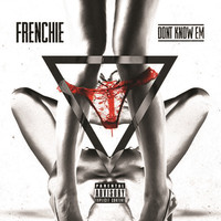 Thumbnail for the Frenchie - Don't Know Em link, provided by host site