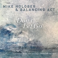 Thumbnail for the Mike Holober - Don't Let Go (Live at Aaron Davis Hall, City College, New York City, October 4 & 5, 2019) link, provided by host site