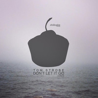 Thumbnail for the Tom Strobe - Don't Let It Go link, provided by host site