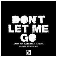 Thumbnail for the Armin van Buuren - Don't Let Me Go - Lucas & Steve Remix link, provided by host site