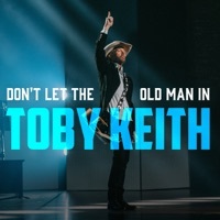 Thumbnail for the Toby Keith - Don't Let the Old Man In link, provided by host site