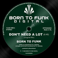 Thumbnail for the Born To Funk - Don't Need A Lot link, provided by host site