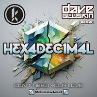 Thumbnail for the Hexadecimal - Don't Need Your Love (Dave Gluskin Remix) link, provided by host site