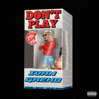 Thumbnail for the Ivan Greko - Don't Play link, provided by host site