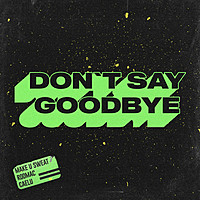 Thumbnail for the Make U Sweat - Don't Say Goodbye link, provided by host site