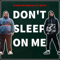 Thumbnail for the Scarz - Don't Sleep On Me link, provided by host site