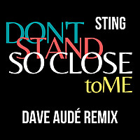 Thumbnail for the Sting - Don't Stand So Close To Me (Dave Audé Remix) link, provided by host site