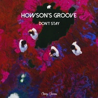 Thumbnail for the Howson's Groove - Don't Stay link, provided by host site