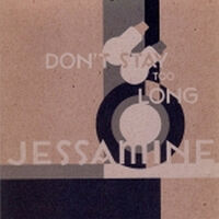 Thumbnail for the Jessamine - Don't Stay Too Long link, provided by host site