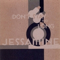 Thumbnail for the Jessamine - Don't Stay Too Long link, provided by host site