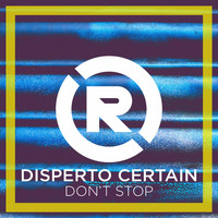 Thumbnail for the Disperto Certain - Don't Stop link, provided by host site