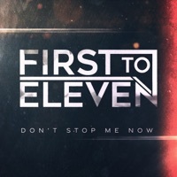 Thumbnail for the First to Eleven - Don't Stop Me Now link, provided by host site