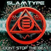 Thumbnail for the Slamtype - Don't Stop The Beat link, provided by host site