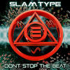 Thumbnail for the Slamtype - Don't Stop the Beat link, provided by host site