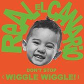 Thumbnail for the Real El Canario - Don’t Stop (Wiggle Wiggle) link, provided by host site