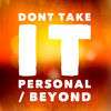 Thumbnail for the Deep Dive Corp. - Don't Take It Personal / Beyond link, provided by host site