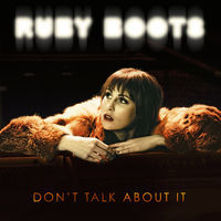Thumbnail for the Ruby Boots - Don't Talk About It link, provided by host site