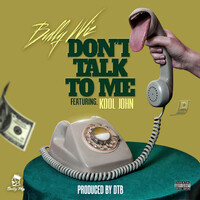 Thumbnail for the Bully Wiz - Don't Talk To Me link, provided by host site