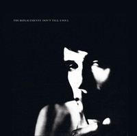 Thumbnail for the The Replacements - Don't Tell A Soul [Expanded Edition] link, provided by host site