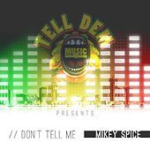 Thumbnail for the Mikey Spice - Don't Tell Me link, provided by host site