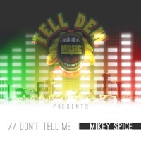 Thumbnail for the Mikey Spice - Don't Tell Me link, provided by host site