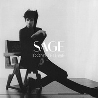 Thumbnail for the Sage - Don't Tell Me link, provided by host site