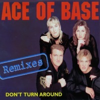 Thumbnail for the Ace of Base - Don't Turn Around link, provided by host site