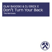 Thumbnail for the Olav Basoski - Don't Turn Your Back (The Remixes) link, provided by host site