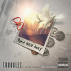 Thumbnail for the Troublez - Don't Walk Away link, provided by host site