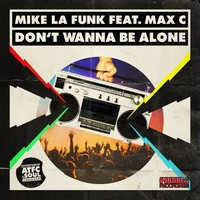 Thumbnail for the Mike La Funk - Don't Wanna Be Alone link, provided by host site