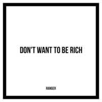 Thumbnail for the The Ranger - Don't Want to Be Rich link, provided by host site