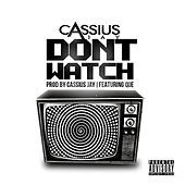 Thumbnail for the Cassius Jay - Don't Watch link, provided by host site