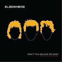 Thumbnail for the Elsewhere - Don't You Believe Me Baby link, provided by host site