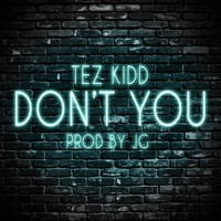 Thumbnail for the TEZ KIDD - Don't You (Plastic Booty) link, provided by host site