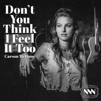 Thumbnail for the Carson McHone - Don't You Think I Feel It Too link, provided by host site