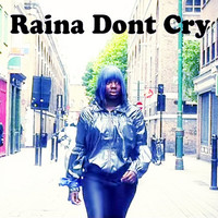 Thumbnail for the Raina - Dont Cry link, provided by host site