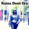 Thumbnail for the Raina - Dont Cry link, provided by host site
