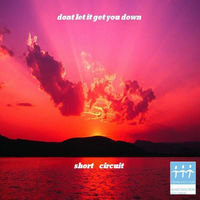 Thumbnail for the Short Circuit - Dont Let It Get You Down link, provided by host site