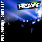 Thumbnail for the Future Funk - Dont Say link, provided by host site