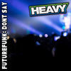 Thumbnail for the Future Funk - Dont Say link, provided by host site