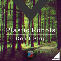 Thumbnail for the Plastic Robots - Dont Stop link, provided by host site