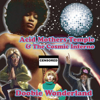 Thumbnail for the ACID MOTHERS TEMPLE - Doobie Wonderland link, provided by host site