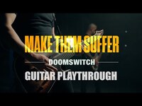 Thumbnail for the Make Them Suffer - Doomswitch (Guitar & Bass Playthrough) link, provided by host site