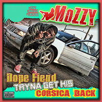 Thumbnail for the Mozzy - Dope Fiend Tryna Get His Corsica Back link, provided by host site