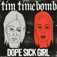 Thumbnail for the Tim Timebomb - Dope Sick Girl link, provided by host site