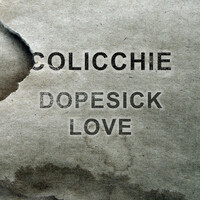 Thumbnail for the Colicchie - Dopesick Love link, provided by host site